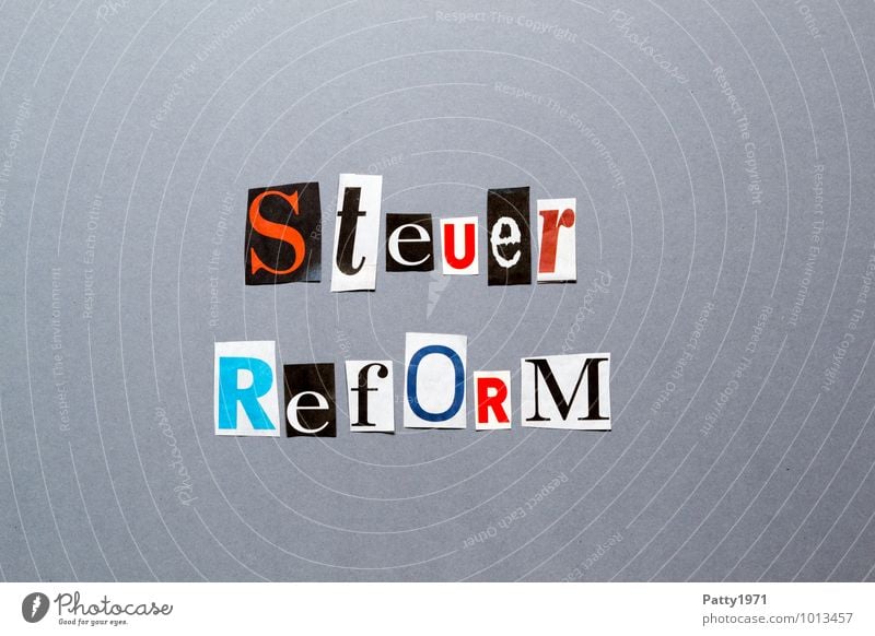 Steuerreform Kapitalwirtschaft Zeichen Schriftzeichen Typographie Graffiti bezahlen Gerechtigkeit sparsam Gesellschaft (Soziologie) Politik & Staat