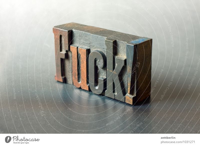 Fuck! Buchstaben drucken Drucker Druckerei holzbuchstaben Text schreiben Schriftzeichen Schriftsetzer Setzerei Sprache Fremdsprache Typographie Wort Schimpfwort