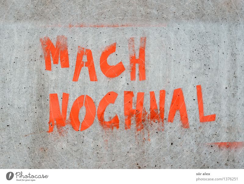 jetzt nicht Mauer Wand Fassade Beton Betonmauer Betonwand Zeichen Schriftzeichen grau Grafik u. Illustration Motivation üben Wiederholung Ausdauer Farbfoto