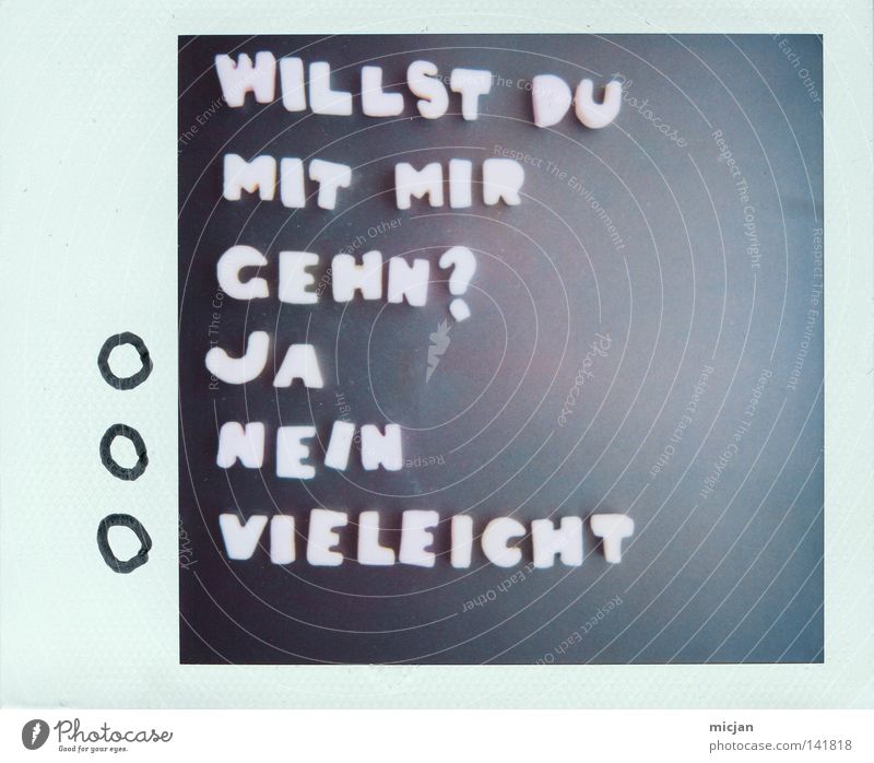 NEIN gehen ausgehen Fragen Pubertät Erste Liebe kindisch Polaroid analog 600 Text gestikulieren Zeichen Schriftzeichen Schriftstück Typographie Wort 3