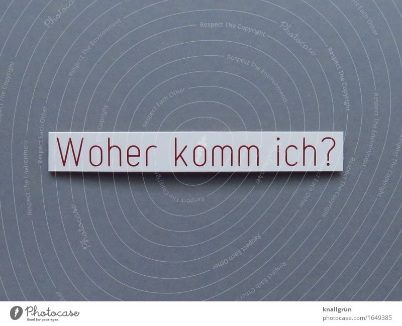 Woher komm ich? Schriftzeichen Schilder & Markierungen Denken Kommunizieren eckig braun grau weiß Gefühle Neugier Interesse Glaube Religion & Glaube kommen