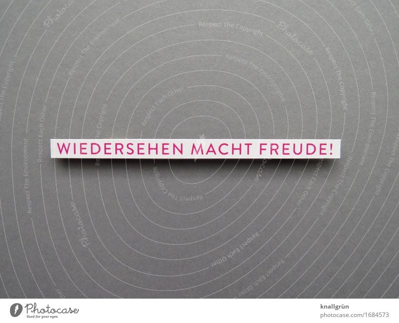 WIEDERSEHEN MACHT FREUDE! Schriftzeichen Schilder & Markierungen Kommunizieren eckig grau rot weiß Gefühle Stimmung Freude Glück Fröhlichkeit Vorfreude