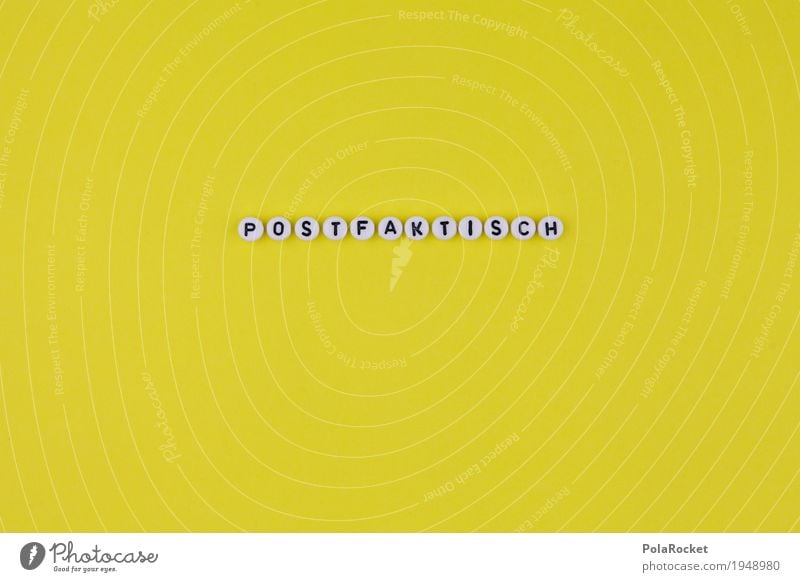 #A# postfaktisch II Kunst Kunstwerk ästhetisch Design Kreativität gestalten gebastelt gelb knallig Buchstaben Farbfoto mehrfarbig Innenaufnahme Studioaufnahme