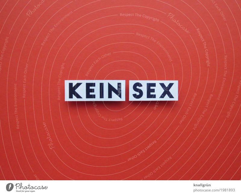 KEIN SEX Schriftzeichen Schilder & Markierungen Kommunizieren eckig rot schwarz weiß Gefühle Stimmung Zusammensein Liebe Sex Liebeskummer Unlust Enttäuschung