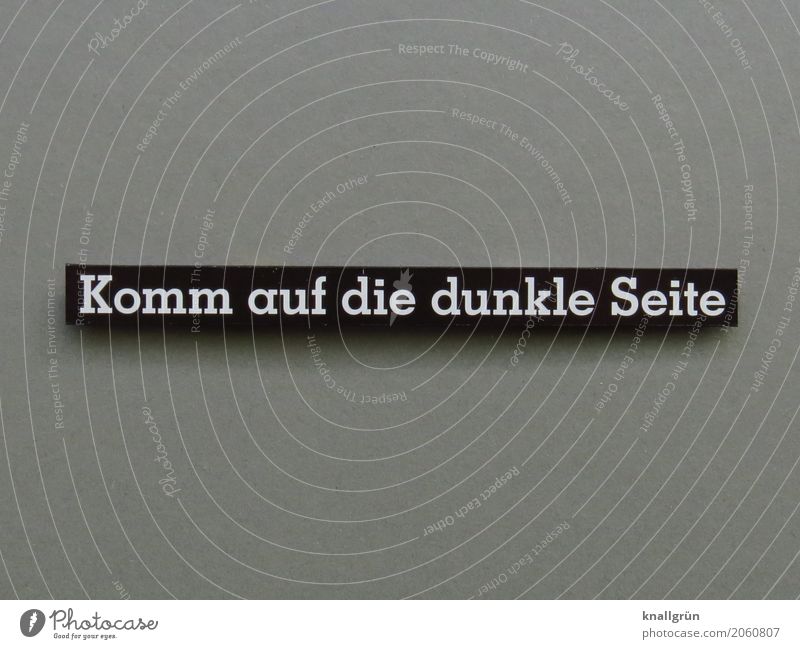 Komm auf die dunkle Seite Schriftzeichen Schilder & Markierungen Kommunizieren bedrohlich dunkel eckig gruselig grau schwarz weiß Gefühle Stimmung Mut Neugier