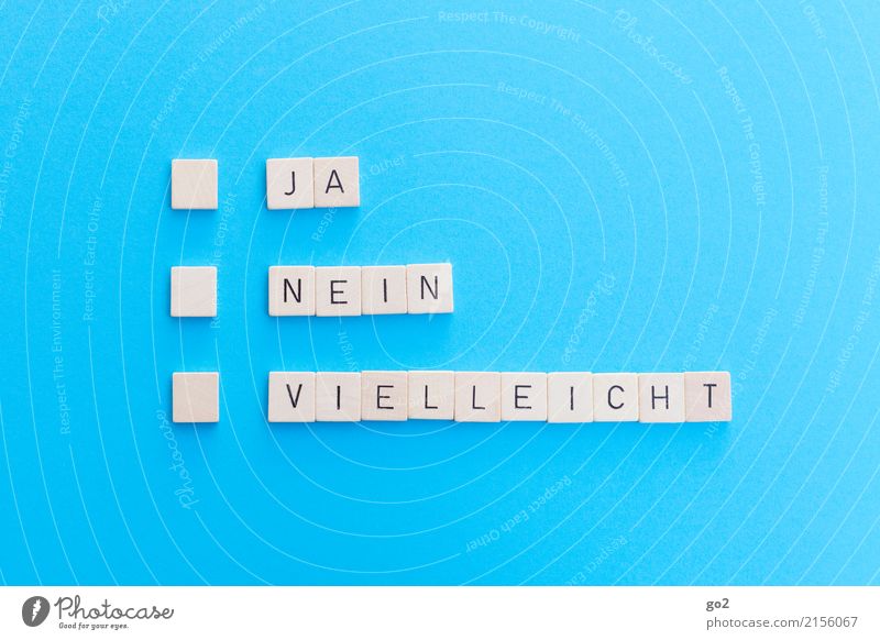 Ja Nein Vielleicht Schriftzeichen wählen Kommunizieren blau Zufriedenheit Entschlossenheit Gerechtigkeit Gesellschaft (Soziologie) komplex Liebe Problemlösung