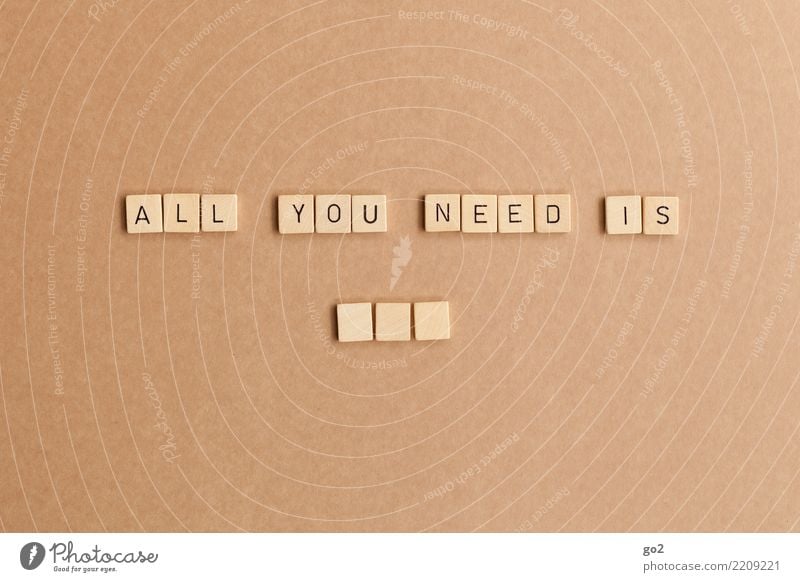 All you need is ... Spielen Brettspiel Schriftzeichen Gefühle Glück Vorfreude Vertrauen Geborgenheit Zusammensein Liebe bescheiden Neugier Hoffnung Sehnsucht