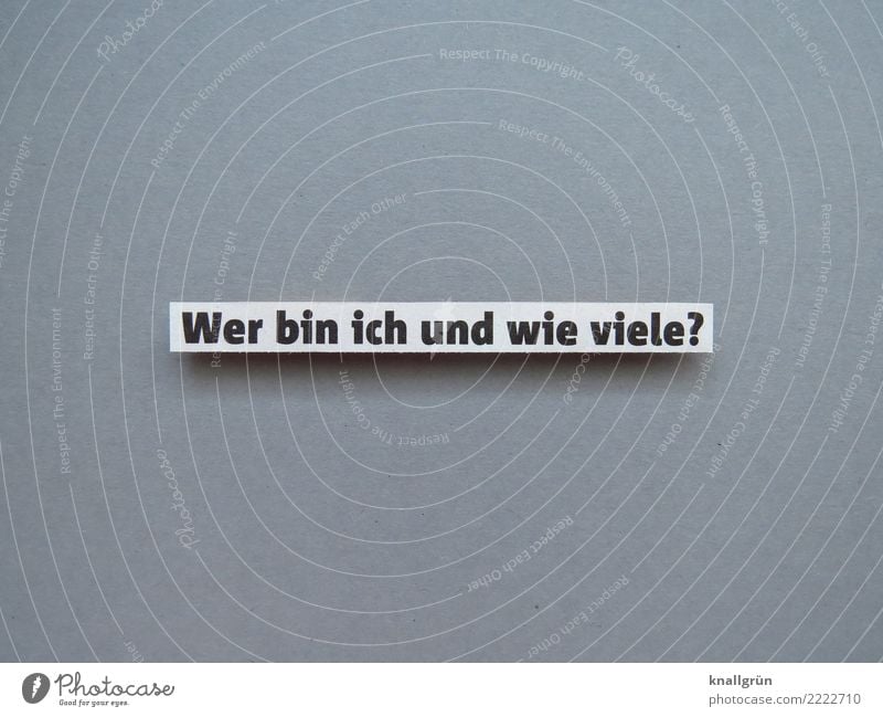 Wer bin ich und wie viele? Schriftzeichen Schilder & Markierungen Kommunizieren eckig Krankheit Neugier grau silber weiß Gefühle Verzweiflung Gesundheitswesen