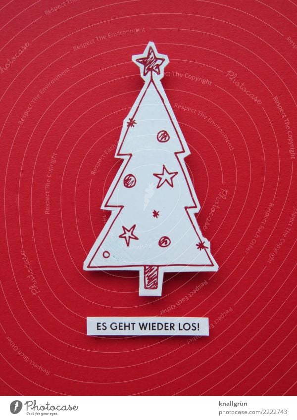 ES GEHT WIEDER LOS! Dekoration & Verzierung Schriftzeichen Schilder & Markierungen Weihnachtsbaum Kommunizieren schön einzigartig rot schwarz weiß Gefühle