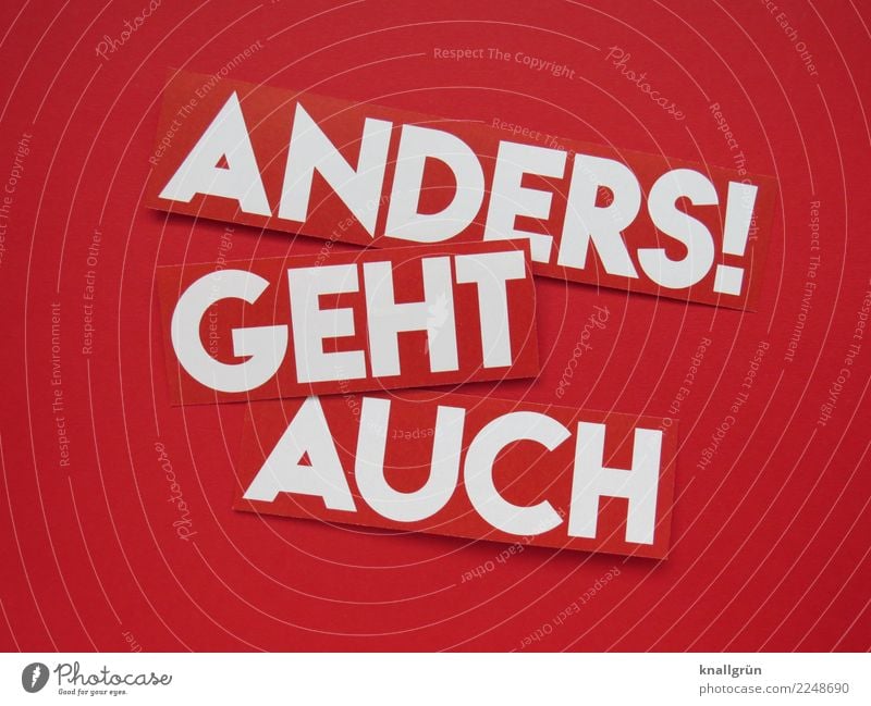 ANDERS! GEHT AUCH Schriftzeichen Schilder & Markierungen Kommunizieren eckig einzigartig rot weiß Gefühle Stimmung selbstbewußt Coolness Mut Neugier