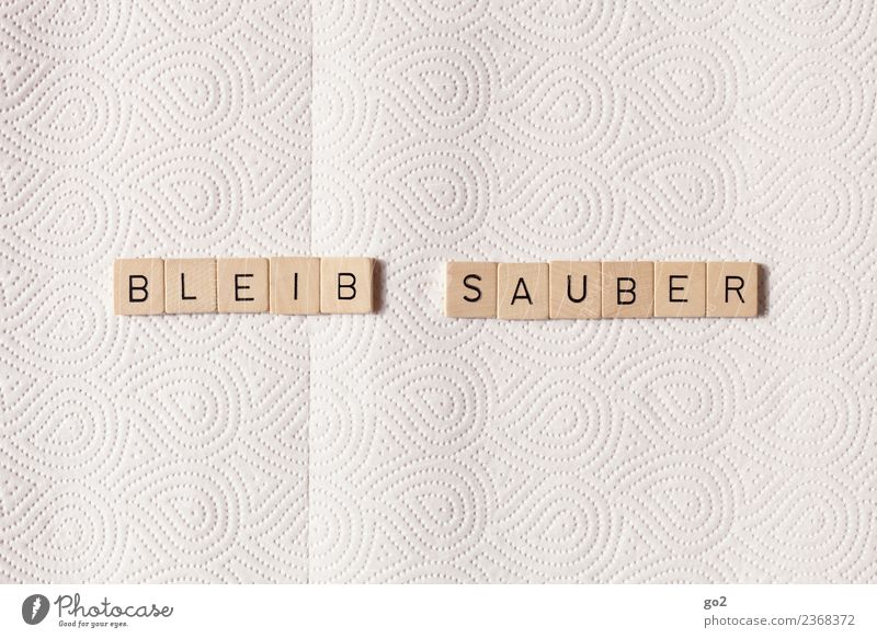 Immer schön sauber bleiben Körperpflege Toilettenpapier Küchenpapier Putztuch Schriftzeichen Sauberkeit weich weiß Ehrlichkeit authentisch Rechtschaffenheit