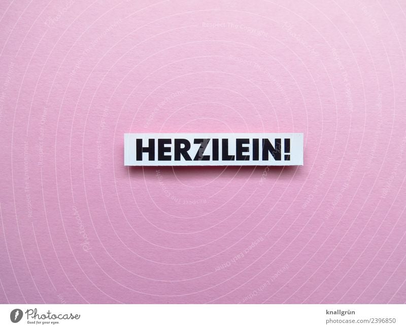 HERZILEIN! Schriftzeichen Schilder & Markierungen Kommunizieren Kitsch rosa schwarz weiß Gefühle Frühlingsgefühle Geborgenheit Sympathie Zusammensein Liebe