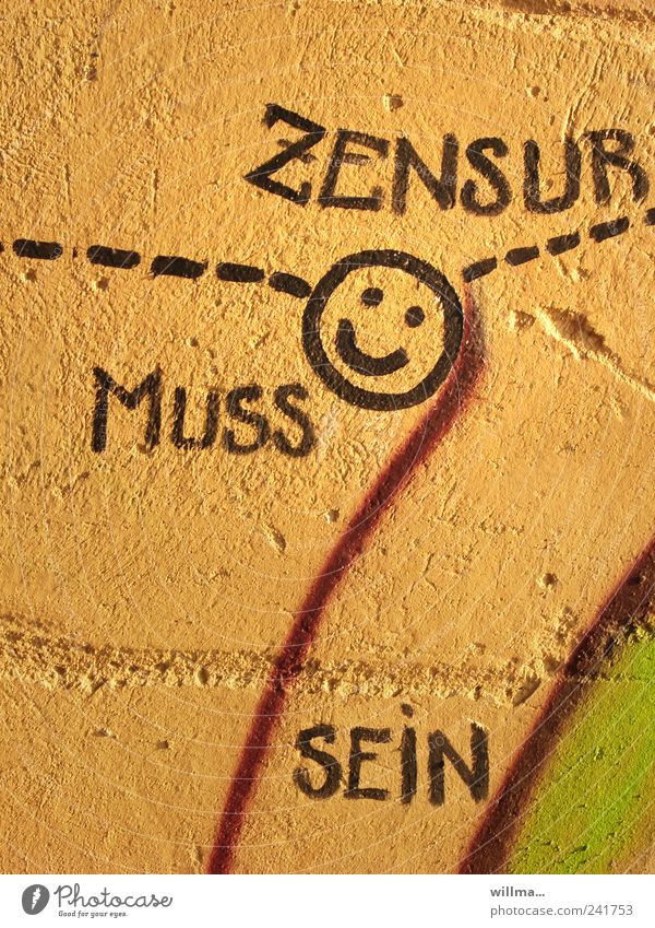 ZENSUR muss sein Zensur Meinungsfreiheit Politik Graffiti Wand Zeichen Schriftzeichen Macht Schutz Kontrolle Ordnung Überwachung Verbote Text Smiley Schulnote