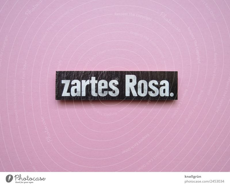 zartes Rosa rosa Farbe Farbfoto Buchstaben Wort Satz Typographie Kommunikation Sprache Schriftzeichen Text Mitteilung Letter Kommunizieren Lateinisches Alphabet