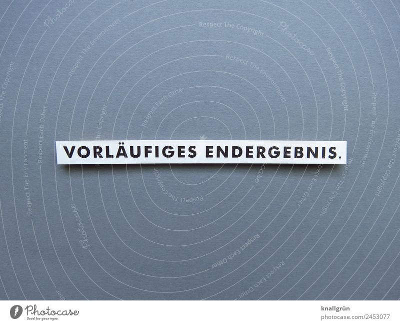 Vorläufiges Endergebnis Resultat Ergebnis vorläufig erstmal momentan Buchstaben Wort Satz Letter Lateinisches Alphabet Schriftzeichen Kommunizieren Typographie