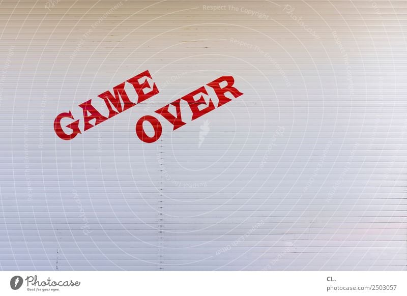 game over Freizeit & Hobby Spielen Glücksspiel Ruhestand Feierabend Rollo Schriftzeichen rot weiß Erschöpfung Zukunftsangst Spielsucht Ende Endzeitstimmung