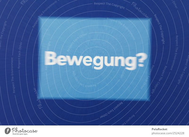 #A# Bewegung? Kunst ästhetisch Politische Bewegungen Bewegungsunschärfe bewegungslos Bewegungsenergie Dynamik Dynamikkompression Unschärfe Geschwindigkeit blau