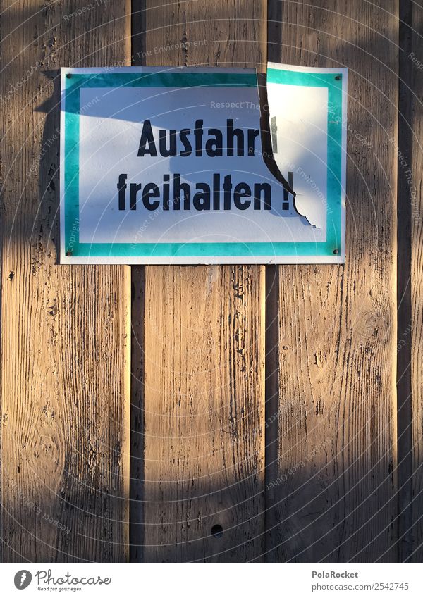 #A# Ausfahrt freihalten! Kunst ästhetisch Hinweisschild Autobahnausfahrt Buchstaben Schilder & Markierungen Farbfoto Gedeckte Farben Außenaufnahme Nahaufnahme