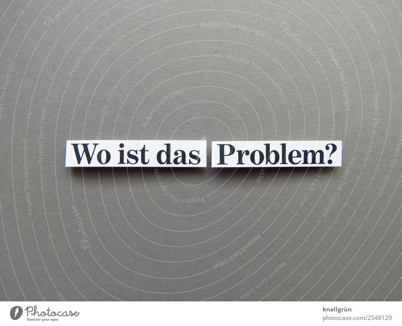 Wo ist das Problem? Fragen Kommunizieren Buchstaben Wort Satz Typographie Schriftzeichen Freisteller Sprache Kommunikation Text Letter Lateinisches Alphabet