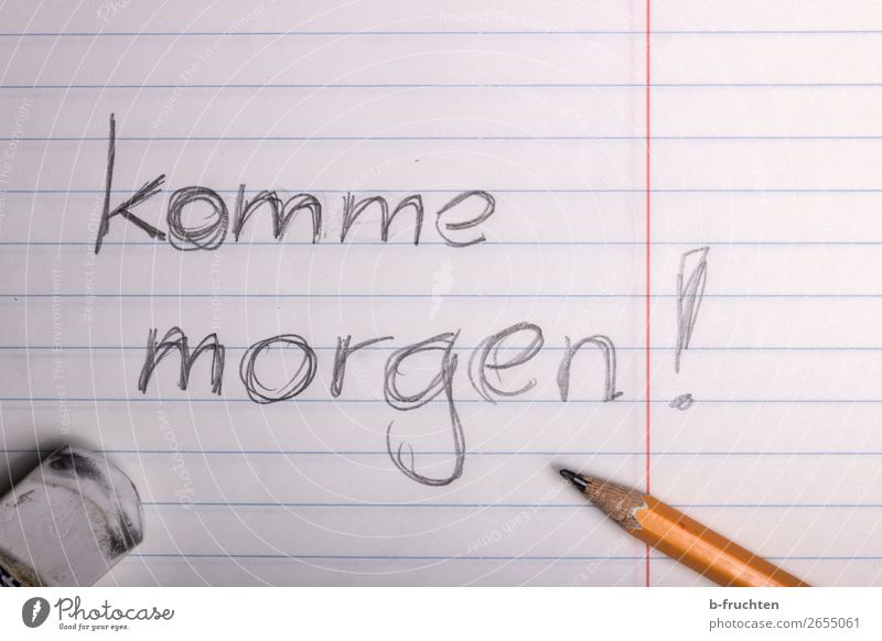 Ich komme morgen! Arbeitsplatz Büro Sitzung Schreibwaren Papier Zettel Schreibstift Schriftzeichen schreiben kommen Morgen handschriftlich Handschrift Bleistift