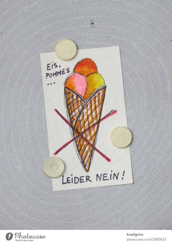 LEIDER NEIN! Eiswaffel Schriftzeichen Hinweisschild Warnschild Kommunizieren gelb rosa rot weiß Gesellschaft (Soziologie) Kontrolle Sicherheit Verbote