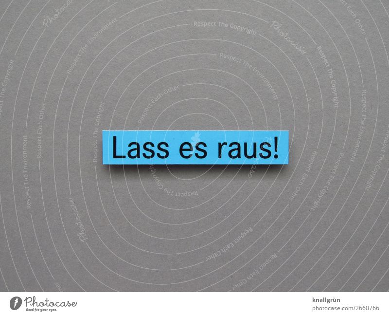 Lass es raus! Meinung Gefühle Mitteilung Kommunizieren Kommunikation Erwartung öffnen Sprache Buchstaben Wort Letter Nahaufnahme Schriftzeichen