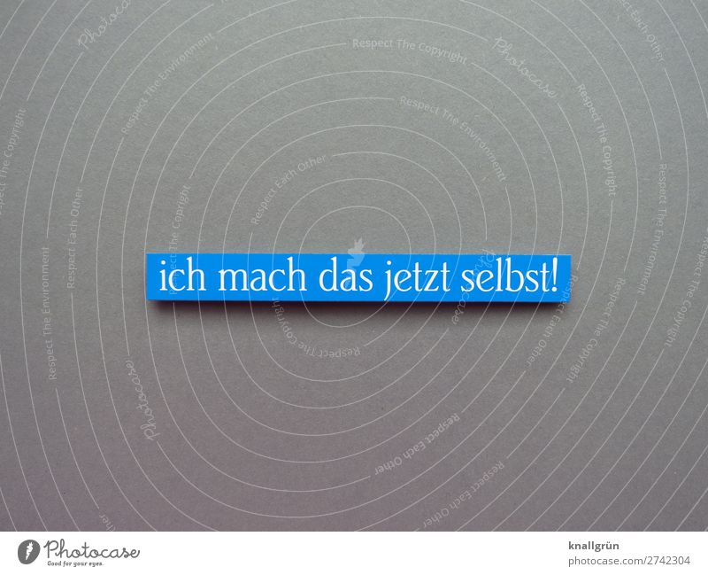 Ich mach das jetzt selbst! selbermachen Verantwortung Tatkraft eigenverantwortung Selbstständigkeit Entschlossenheit Mut Beginn Anfang Gefühle Erwartung Mensch