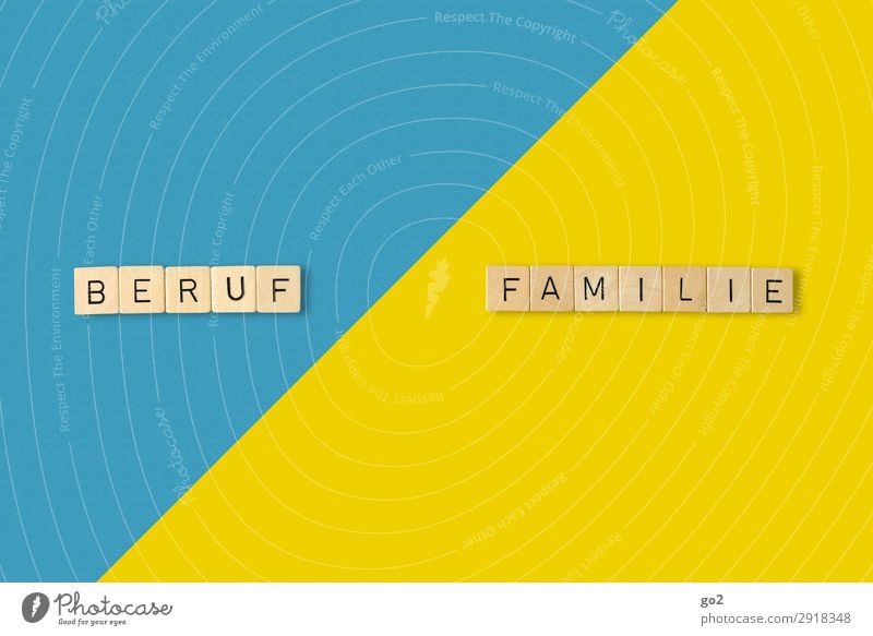 Beruf vs Familie? Spielen Arbeit & Erwerbstätigkeit Karriere Erfolg Familie & Verwandtschaft Leben Papier Holz Schriftzeichen ästhetisch blau gelb Zukunftsangst