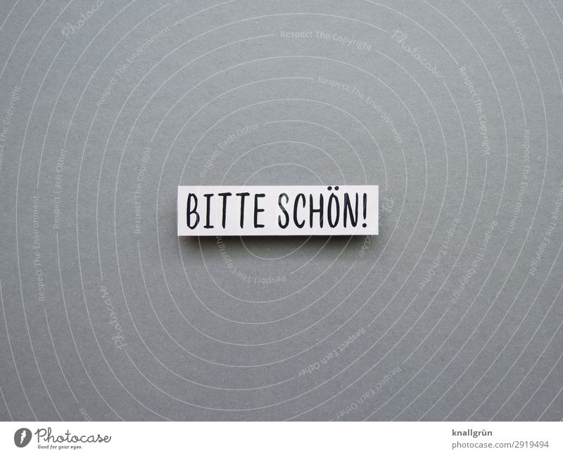 Bitte schön! bitte schön Nächstenliebe Freundlichkeit bitteschön geben präsentieren Geschenk Überraschung Nettigkeit Stimmung Glück Buchstaben Wort Satz Letter