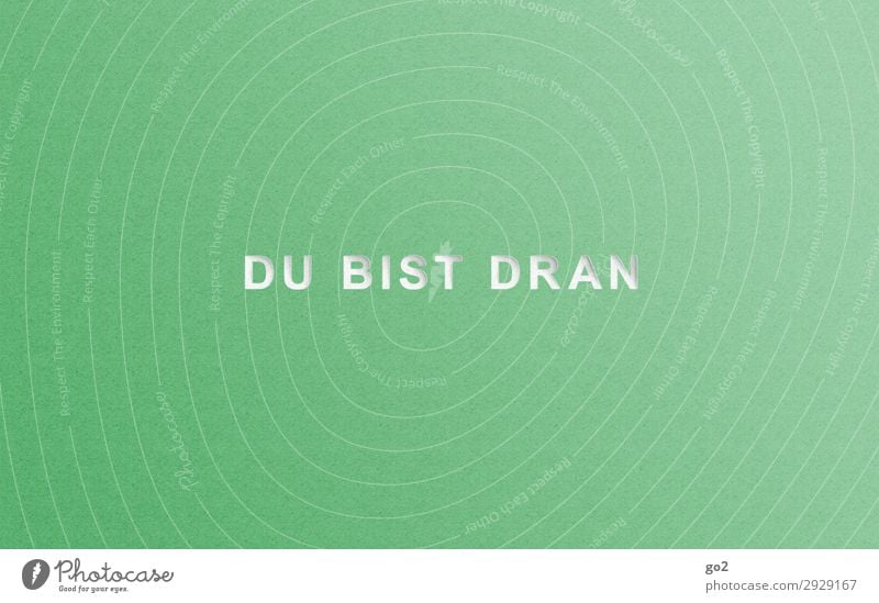 Du bist dran Freizeit & Hobby Spielen Kinderspiel Schriftzeichen einfach grün Gastfreundschaft Solidarität Hilfsbereitschaft Freundlichkeit Gerechtigkeit