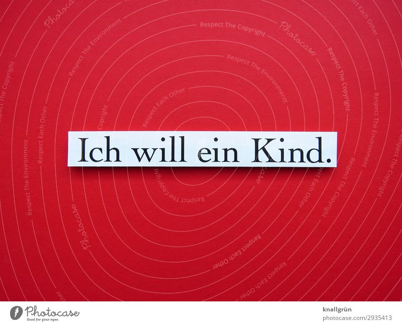 Ich will ein Kind. Schriftzeichen Schilder & Markierungen Kommunizieren Zusammensein schwanger rot schwarz weiß Gefühle Glück Lebensfreude Vorfreude Mut