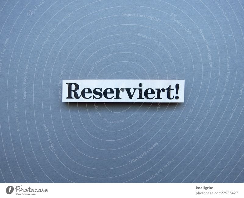 Reserviert! reserviert Platz Sitzgelegenheit Sitzplatz Tisch Gastronomie Restaurant Platzbuchung reservieren vorbestellen zurückhaltend schweigsam distanzieren