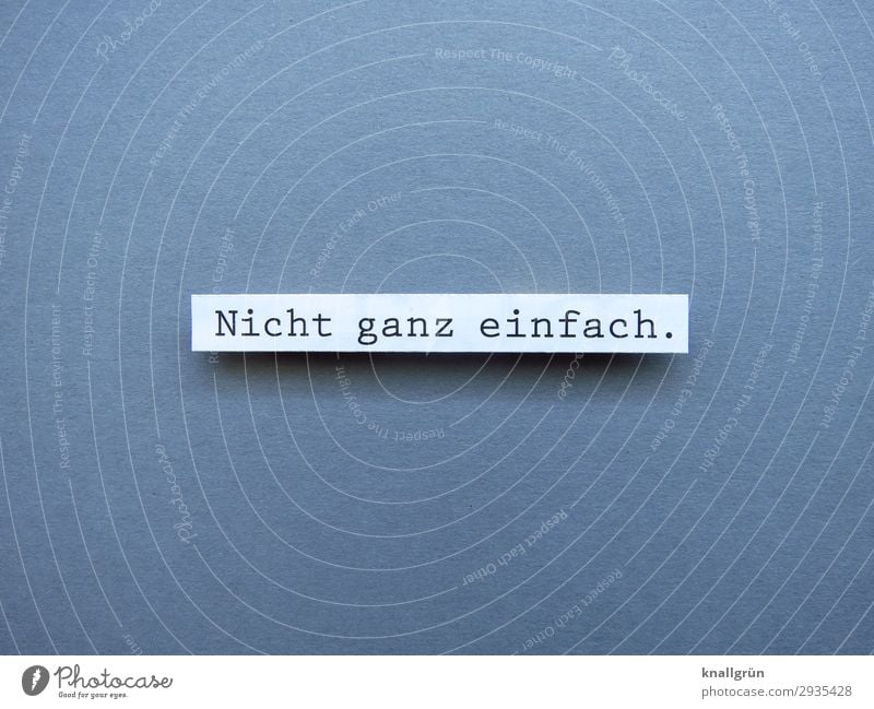 Nicht ganz einfach schwierig kompliziert Kommunizieren komplex Buchstaben Wort Satz Kommunikation Schriftzeichen Typographie Sprache Text Letter