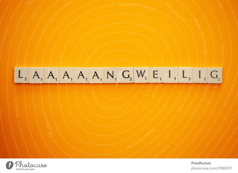 #A# LAAAAANGWEILIG Kunst ästhetisch Langeweile Typographie lang Langzeitbelichtung Langboot Langeland Symbole & Metaphern Scrabble Buchstaben Lustlosigkeit