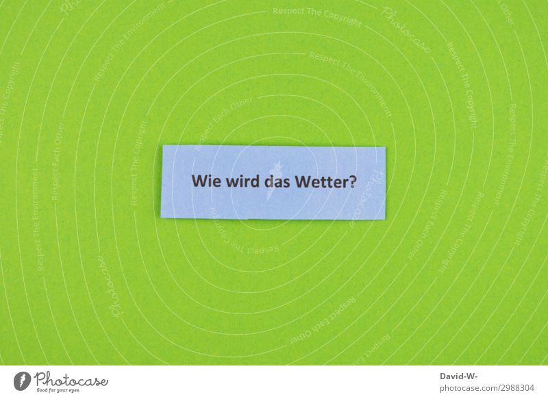 Wie wird das Wetter? Sonne Frühling Sommer Herbst Winter Klima Klimawandel Schönes Wetter schlechtes Wetter Unwetter Wind Sturm Nebel Regen Gewitter Eis Frost