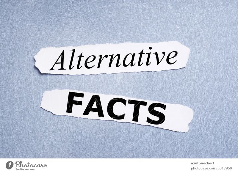 alternative facts Medienbranche Business Schriftzeichen Schilder & Markierungen blau Fälschung Text alternative fakten Politik & Staat Journalismus