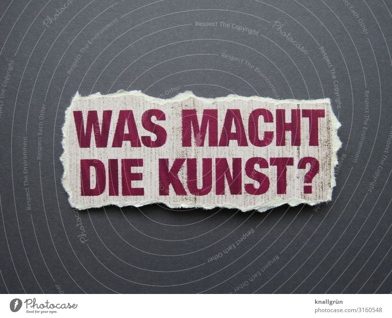 WAS MACHT DIE KUNST? Schriftzeichen Schilder & Markierungen Kommunizieren braun grau rot Gefühle Sympathie Freundschaft Freundlichkeit Neugier Interesse