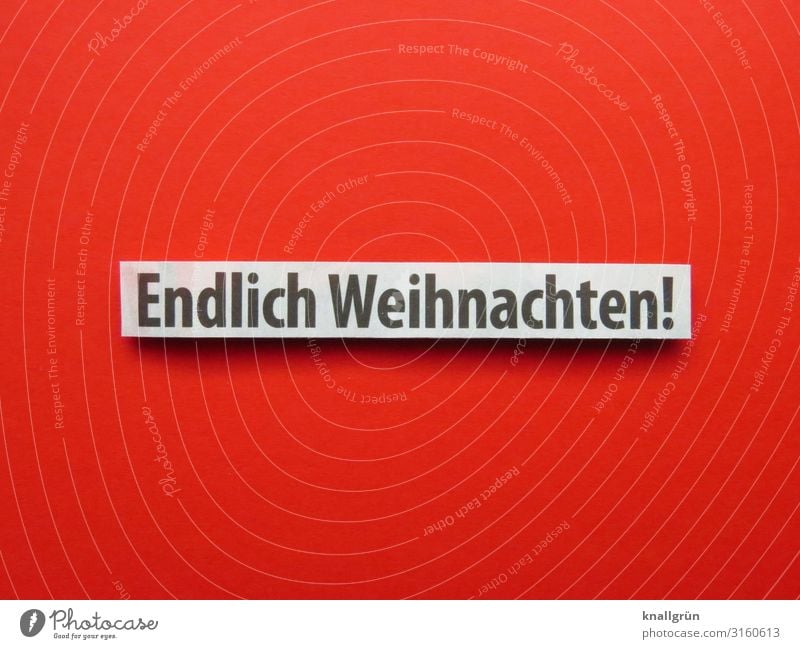 Endlich Weihnachten! Schriftzeichen Schilder & Markierungen Kommunizieren rot schwarz weiß Gefühle Stimmung Freude Zufriedenheit Begeisterung Zusammensein