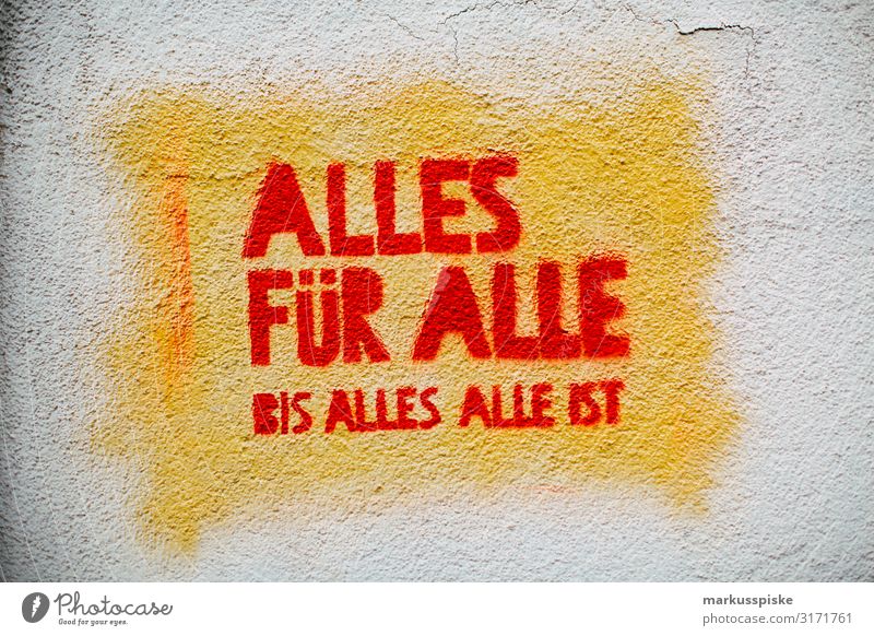 Street Art Graffiti Alles Für Alle Bis Alles Alle Ist Glück Zufriedenheit Fortschritt Zukunft High-Tech Kritik Sozialismus Sozialer Brennpunkt Sozialstaat