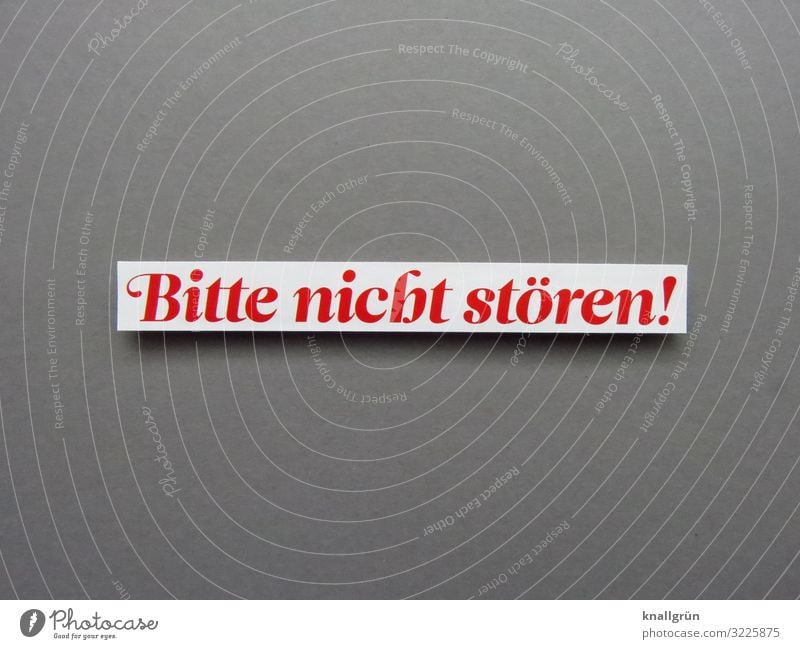 Bitte nicht stören Kommunikation kommunizieren Sprache wort Buchstaben Lateinisches Alphabet weiß grau rot Typographie Schriftzeichen Text Studioaufnahme