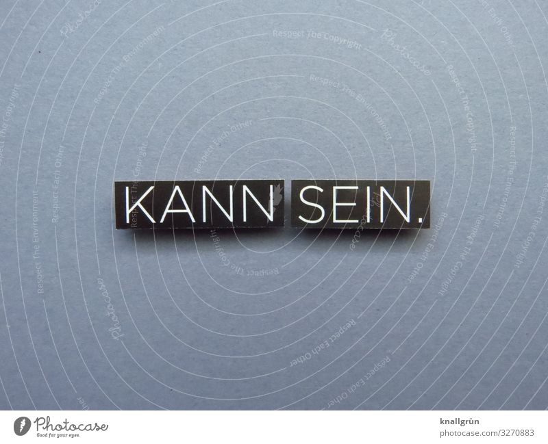 Kann sein. möglich vielleicht Erwartung eventuell Buchstaben Wort Satz Letter Text Typographie Lateinisches Alphabet Sprache Schriftzeichen Großbuchstabe