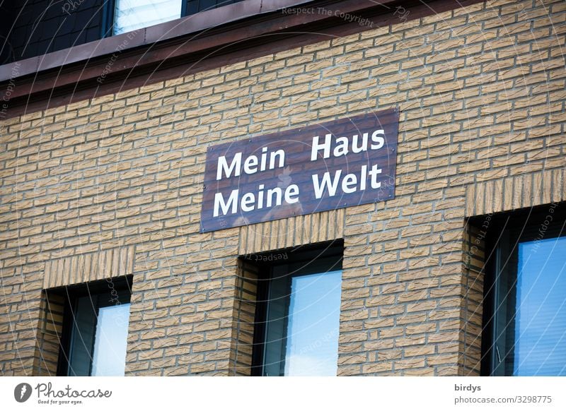 Mein Haus - meine Welt, Schild an einem Wohnhaus, häusliches Leben, Homeoffice Häusliches Leben Traumhaus Fassade Fenster Schriftzeichen Schilder & Markierungen