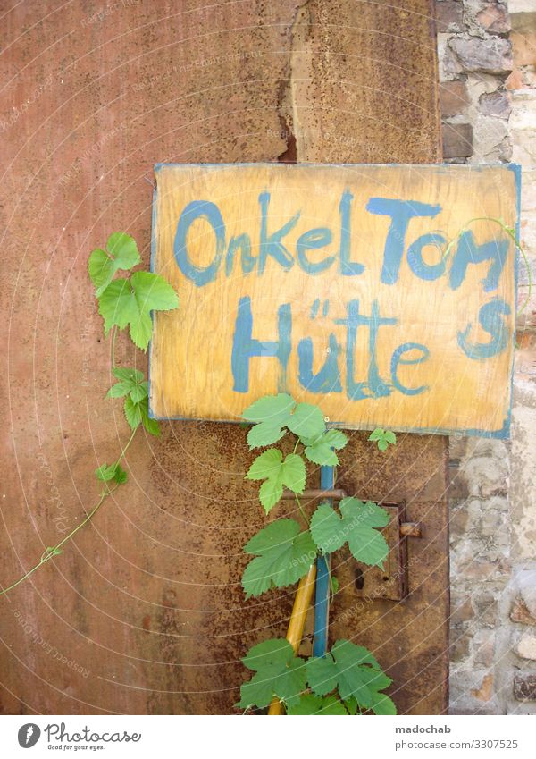 Onkel Tom‘s Hütte Lifestyle Zeichen Schriftzeichen Schilder & Markierungen Hinweisschild Warnschild Freude Glück Fröhlichkeit Geborgenheit Warmherzigkeit