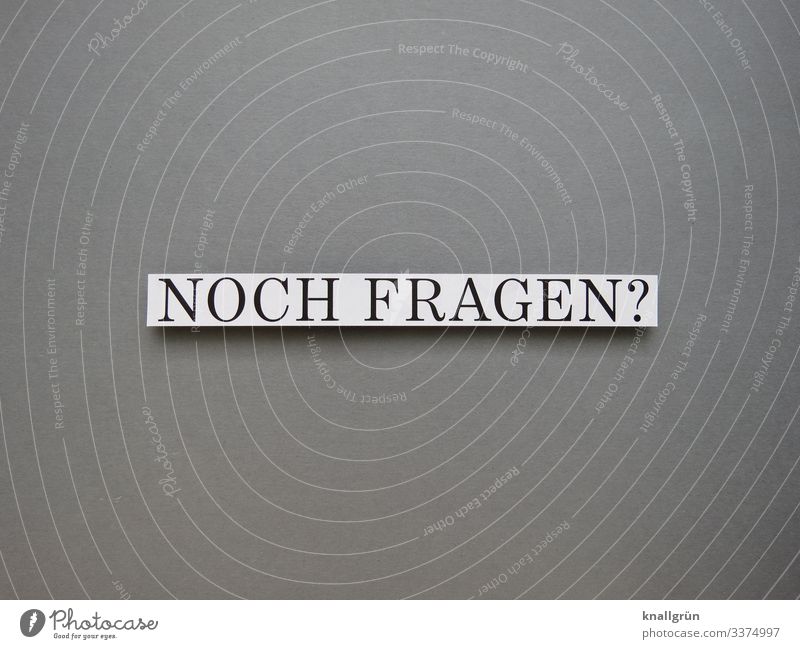 Noch Fragen? Kommunizieren Fragezeichen Kommunikation Wissen Schriftzeichen Wort Satz Buchstaben Sprache Typographie Lateinisches Alphabet Großbuchstabe Letter