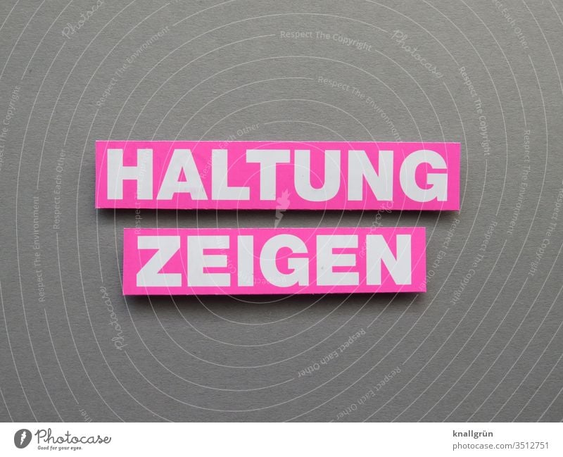 Haltung zeigen Standpunkt Stärke Kommunizieren Wort Buchstaben Satz Kommunikation Sprache Typographie Text Schriftzeichen Lateinisches Alphabet Verständigung