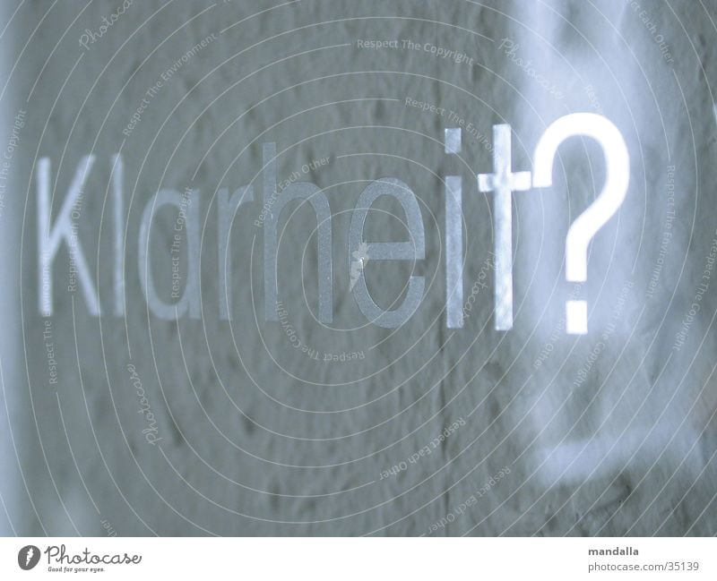 Klarheit Wort Glasscheibe Fenster Licht Fragen Tapete weiß Reflexion & Spiegelung Typographie Buchstaben Fototechnik Detailaufnahme Redewendung silber