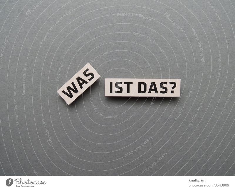 Was ist das? Fragen Rätsel Neugier Fragezeichen erstaunt Irritation Sorge Verunsicherung Gefühle Interesse Buchstaben Wort Satz Letter Typographie Erwartung