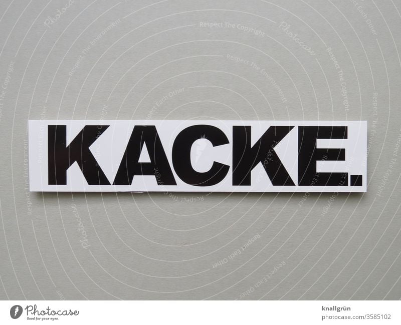 Kacke Ärger Wut fluchen Aggression Gefühle Buchstaben Wort Schriftzeichen Sprache Text Textfreiraum Typographie Kommunikation Lateinisches Alphabet Letter