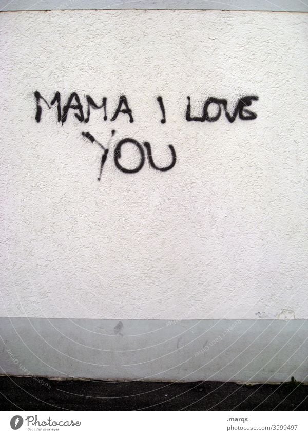 Mama I Love You mama Liebe Muttertag Mutterliebe Dankbarkeit Erziehung Familie Wand Graffiti Typographie