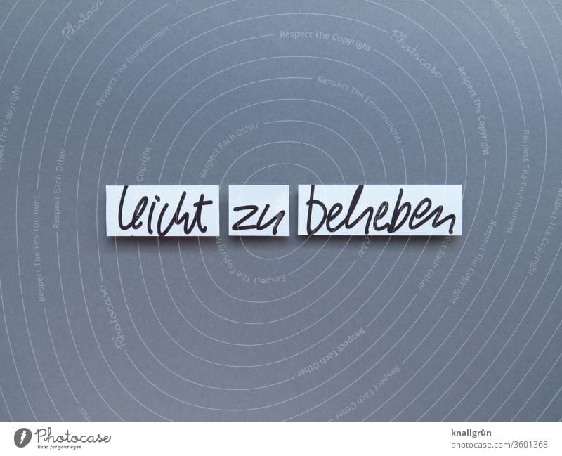 Leicht zu beheben Problemlösung Problematik Hilfe Bagatelle Lösung Erwartung Hilfsbereitschaft Rettung Notfall Buchstaben Wort Satz Letter Typographie Text